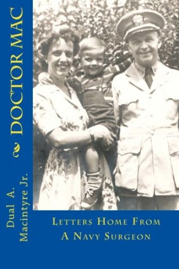 Doctor Mac: Letters Home From A Navy Surgeon
