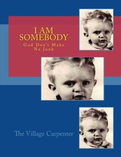 I AM Somebody God Don't Make No Junk