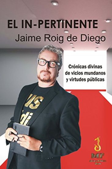El In-pertinente. Crónicas divinas de vicios mundanos y virtudes públicas.: Ilustrado por el propio autor.