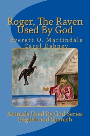 Roger, The Raven Used By God: The Animals Used By God