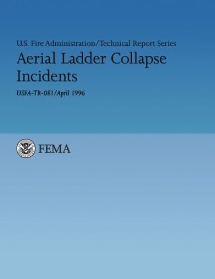 Aerial Ladder Collapse Incidents: U.S. Fire Administration Technical Report 081