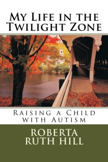 My Life in the Twilight Zone: Raising a Child with Autism