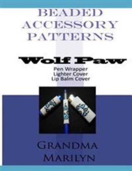 Beaded Accessory Patterns: Wolf Paw Pen Wrap, Lip Balm Cover, and Lighter Cover