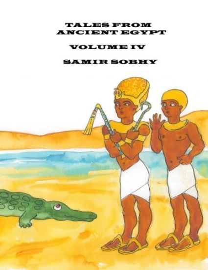Tales From Ancient Egypt: Volume IV
