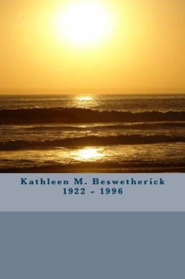 Kathleen M. Beswetherick 1922 - 1996