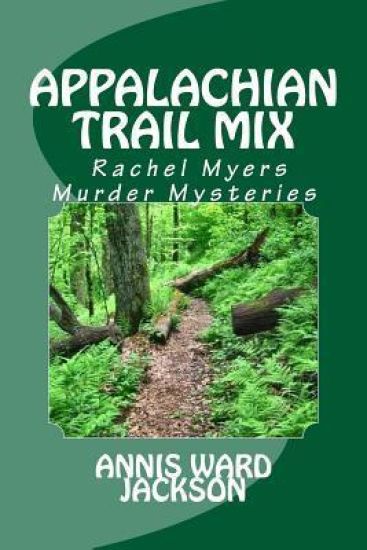Appalachian Trail Mix: Rachel Myers Murder Mysteries