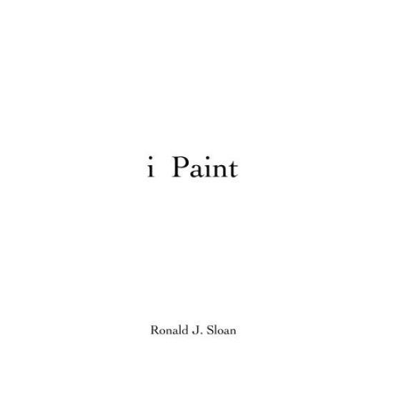 i paint: Ronald J. Sloan