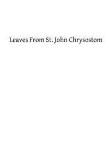 Leaves From St. John Chrysostom