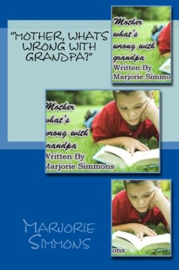 Mother Whats Wrong with Grandpa