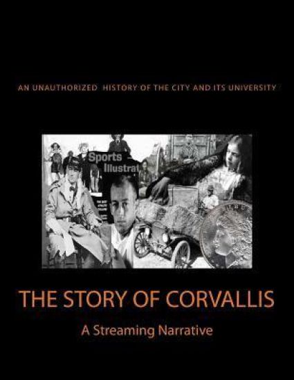 The Story of Corvallis: A Streaming Narrative