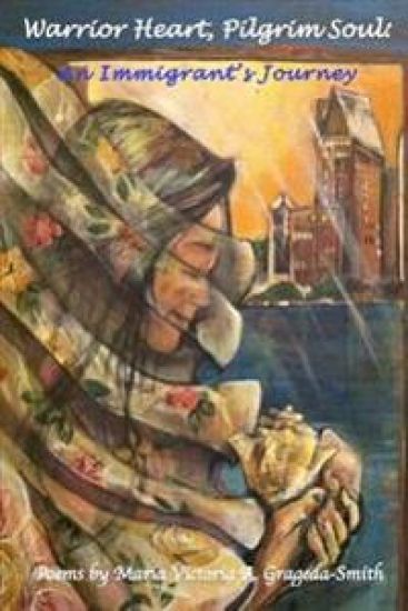 Warrior Heart, Pilgrim Soul: An Immigrant's Journey