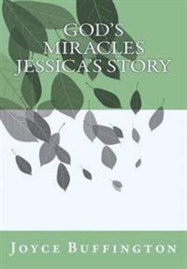 GOD'S MIRACLES Jessica's Story