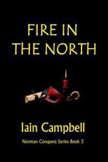 Fire In the North: Norman Conquest Series Book 3