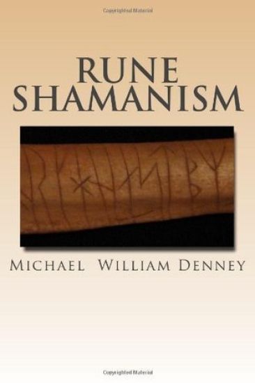 Rune Shamanism: The Forgotten Method of Galdor