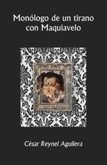 Monólogo de un tirano con Maquiavelo