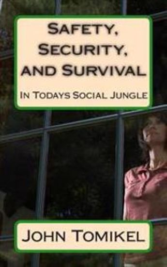 Safety, Security, and Survival: In Todays Social Jungle
