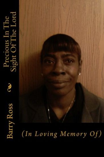 Precious In The Sight Of The Lord: (In Loving Memory Of)