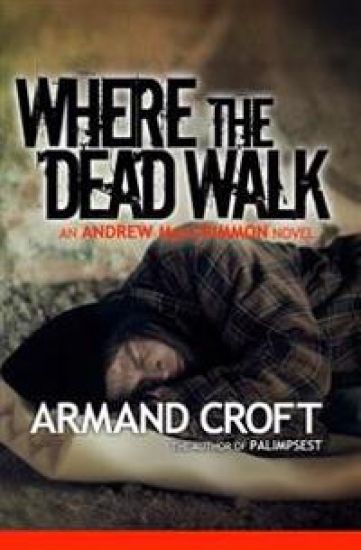 Where the Dead Walk: An Andrew MacCrimmon Novel