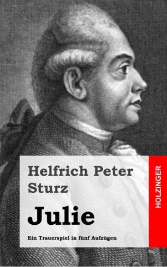 Julie: Ein Trauerspiel in fünf Aufzügen