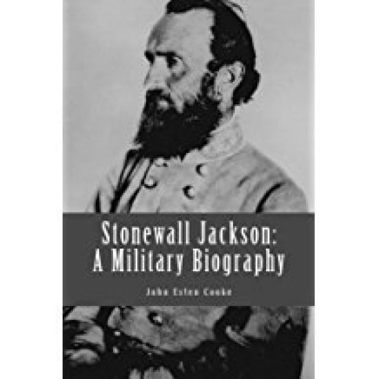 Stonewall Jackson: A Military Biography