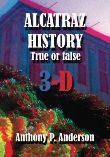 ALCATRAZ HISTORY True Or False 3-D
