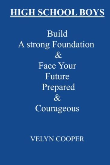 High School Boys - Build A Strong Foundation & Face Your Future Prepared & Courageous