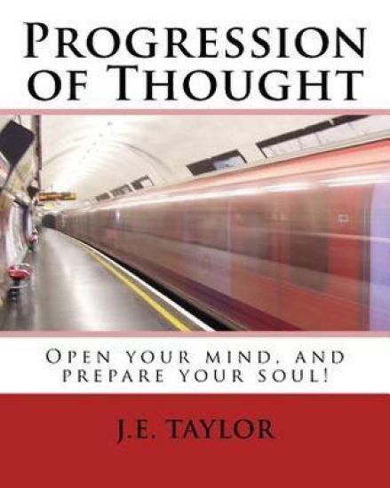Progression of Thought: Open you mind, and prepare your soul!