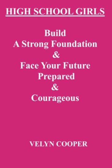 High School Girls - Build A Strong Foundation & Face Your Future Prepared & Courageous
