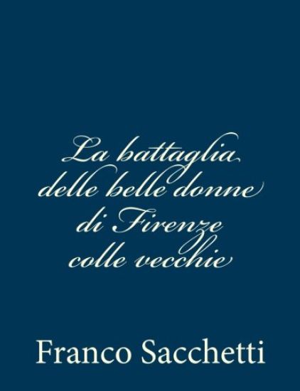 La battaglia delle belle donne di Firenze colle vecchie