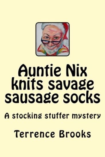 Auntie Nix knits savage sausage socks: A stocking stuffer mystery
