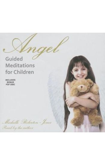 Angel Guided Meditations for Children [With CDROM]