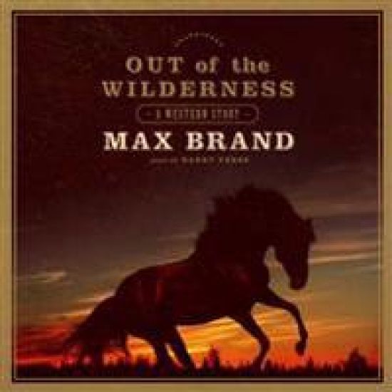 Out of the Wilderness Lib/E: A Western Story