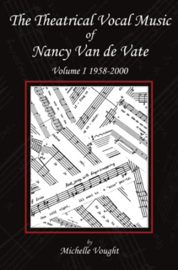 The Theatrical Vocal Music of Nancy Van de Vate