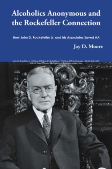 Alcoholics Anonymous and the Rockefeller Connection
