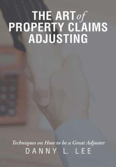 The Art of Property Claims Adjusting
