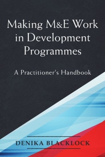 Making M&E Work in Development Programmes
