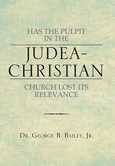 Has the Pulpit in the Judea-Christian Church Lost Its Relevance