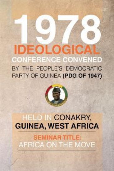 1978 Ideological Conference Convened by the People's Democratic Party of Guinea (Pdg) Held in Conakry, Guinea, West Africa