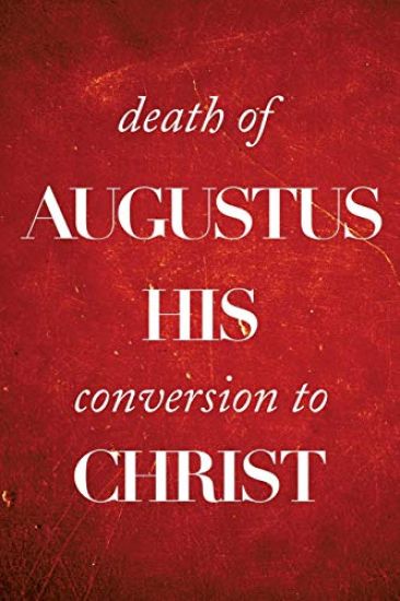 Death of Augustus His Conversion to Christ