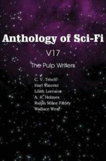 Anthology of Sci-Fi V17 the Pulp Writers