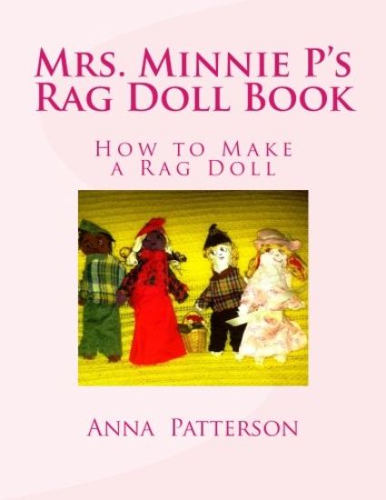Mrs. Minnie P's Rag Doll Book: How to Make a Rag Doll