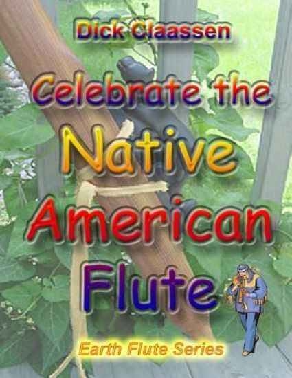 Celebrate the Native American Flute: Learn to play the Native American flute!