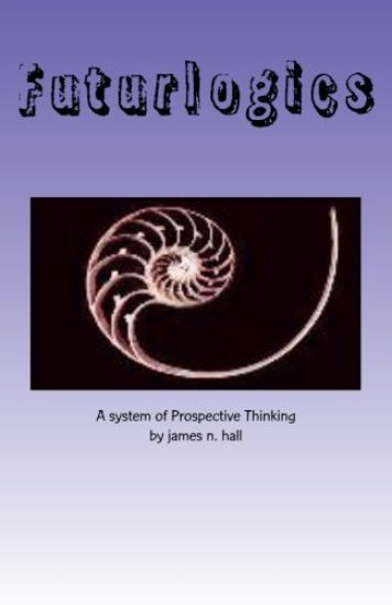 Futurlogics: A System of Prospective Thinking