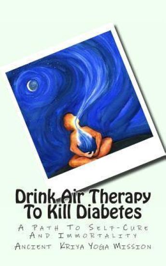 Drink Air Therapy To Kill Diabetes: A Path To Self-Cure And Immortality
