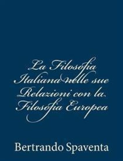 La Filosofia Italiana nelle sue Relazioni con la Filosofia Europea