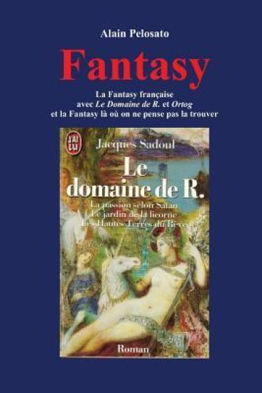 Fantasy: La Fantasy française avec Le Domaine de R. et Ortog et la Fantasy là où on ne pense pas la trouver