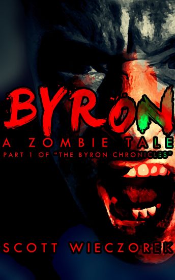 Byron: A Zombie Tale (Part 1)