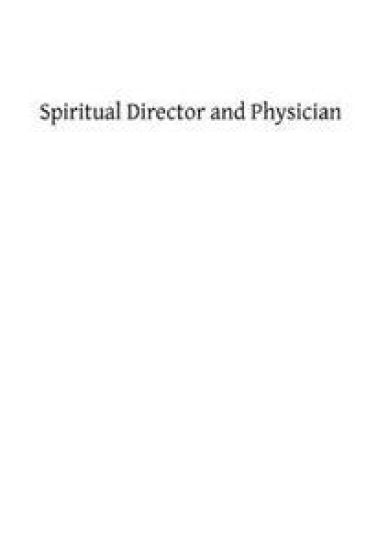 Spiritual Director and Physician