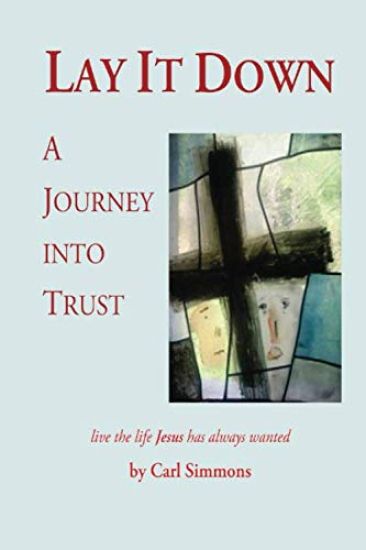 Lay It Down: A Journey Into Trust
