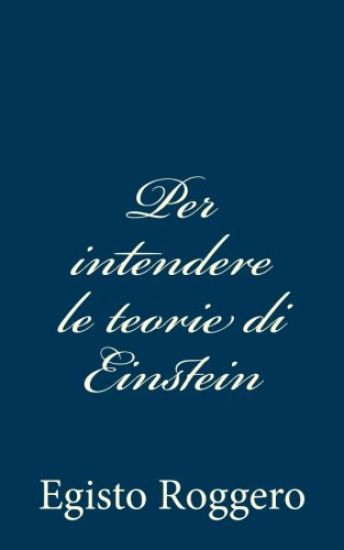 Per intendere le teorie di Einstein